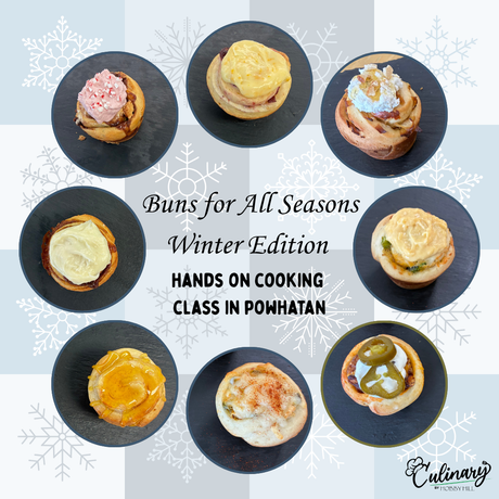 Buns for All Seasons Winter Edition hands-on cooking class in Powhatan, VA at Culinary by Hobby Hill – eight homemade specialty buns: Broccoli Cheddar, Chili Cheese, French Onion, Jalapeño Popper, Eggnog, Gingerbread, Cranberry Orange, and Peppermint Hot Cocoa
